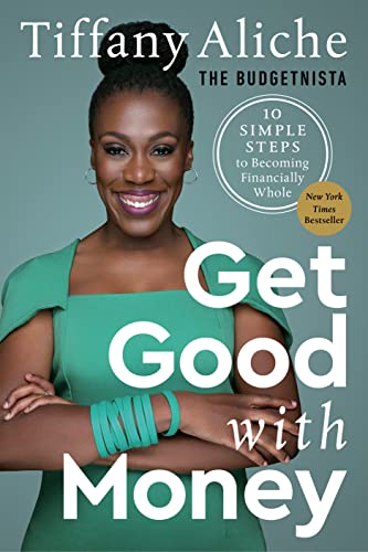 Get Good with Money: Ten Simple Steps to Becoming Financially Whole