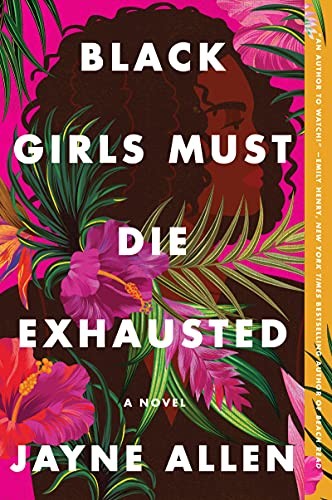 Black Girls Must Die Exhausted: A Novel (Black Girls Must Die Exhausted, 1)
